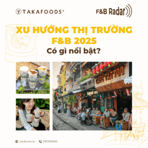 XU HƯỚNG THỊ TRƯỜNG F&B 2025