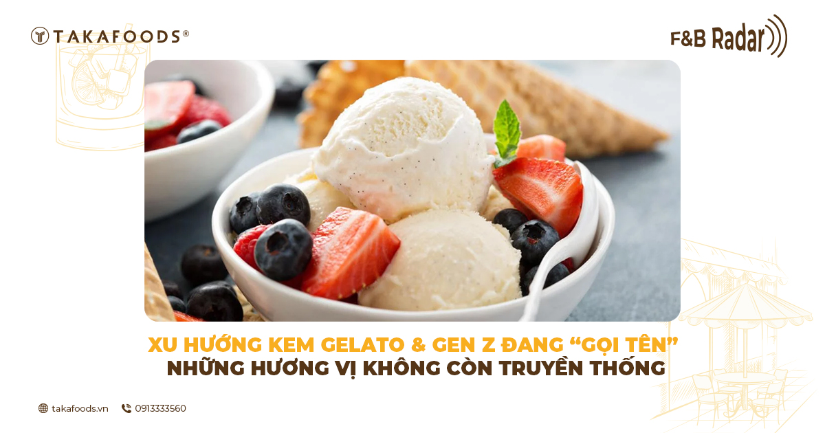 XU HƯỚNG KEM GELATO: GEN Z KHÔNG CÒN GỌI TÊN VỊ TRUYỀN THỐNG