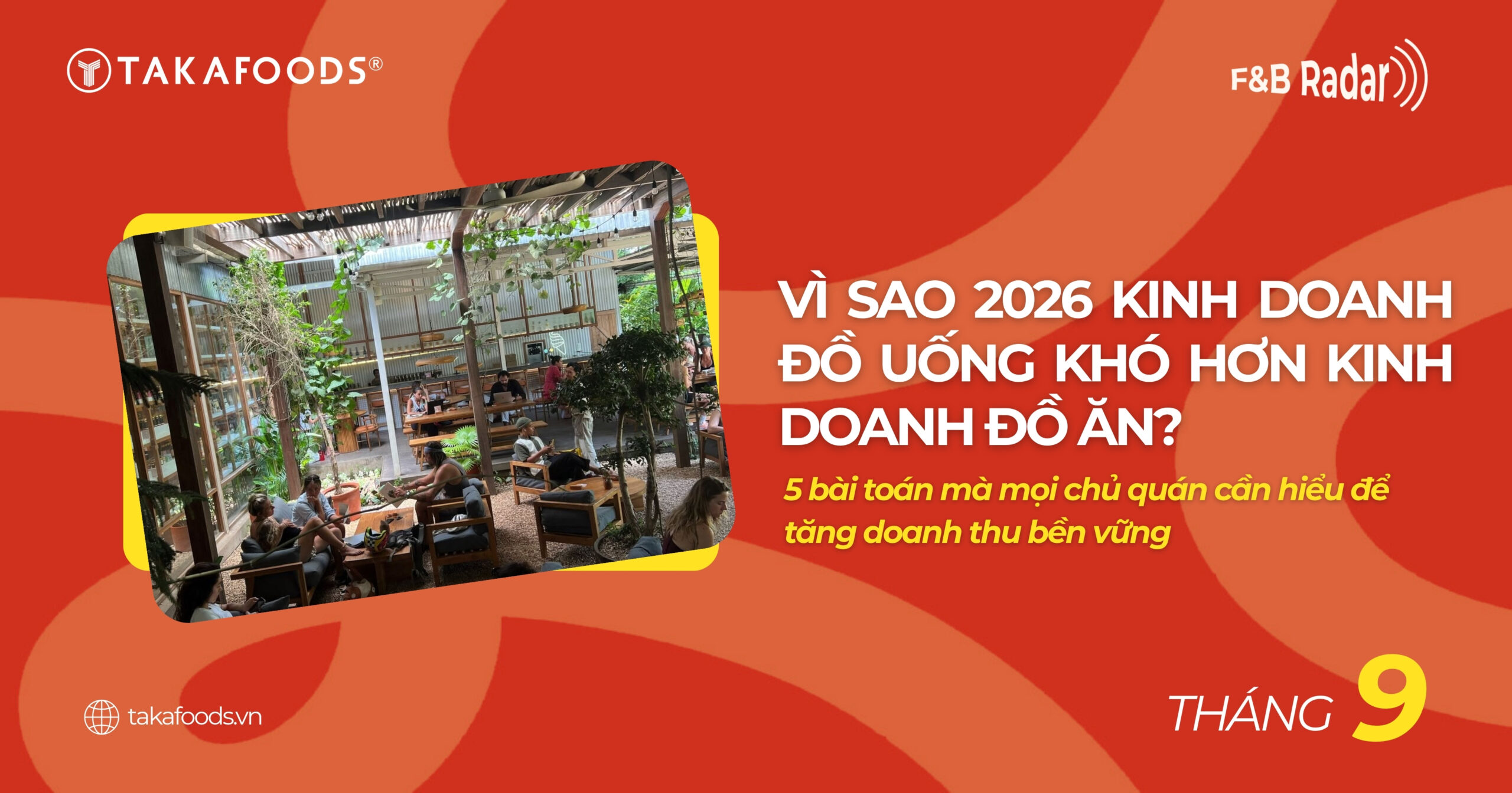 Vì sao 2026 kinh doanh đồ uống khó hơn kinh doanh đồ ăn? 5 bài toán mà mọi chủ quán cần hiểu để tăng doanh thu bền vững